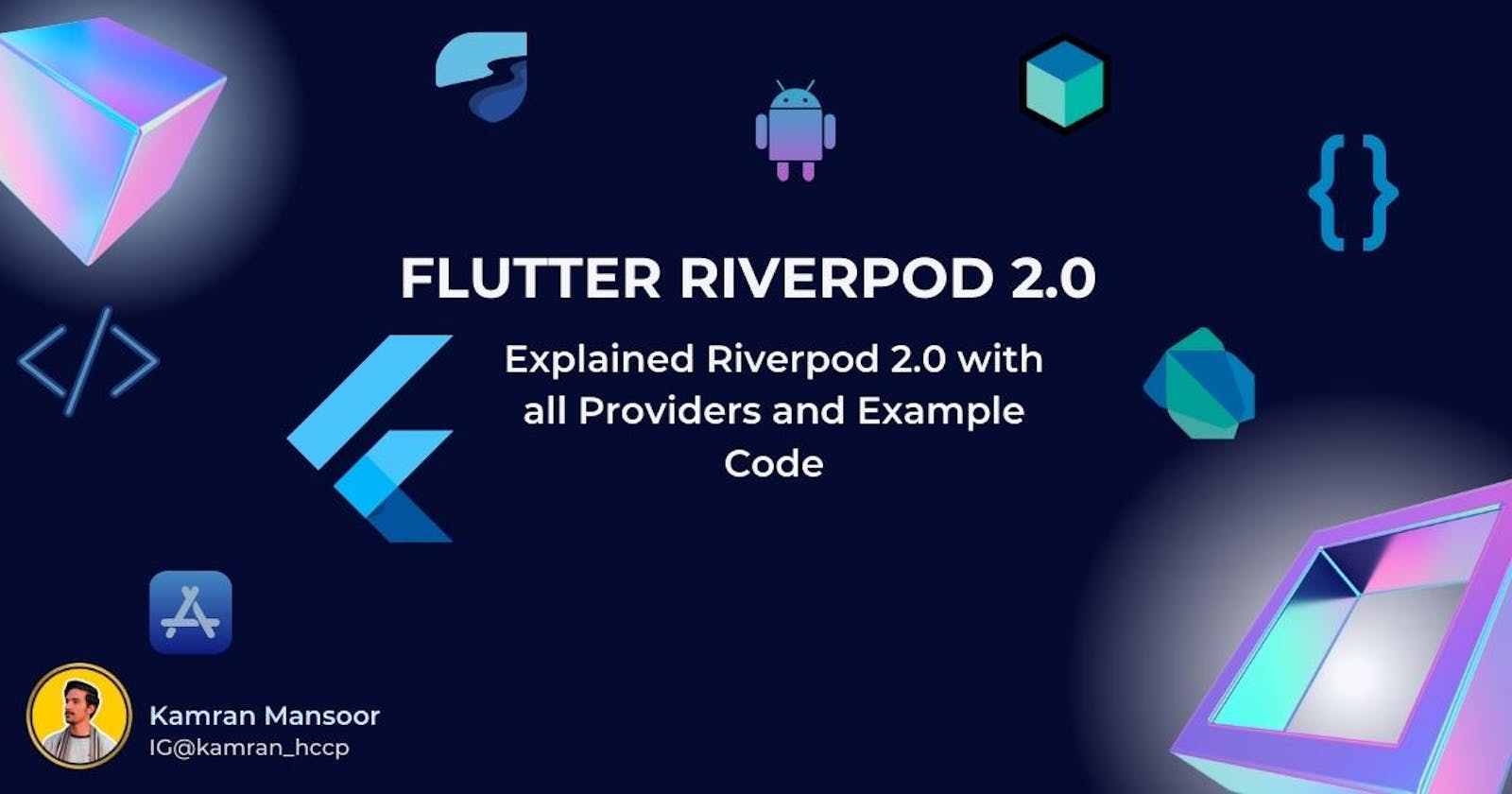 Flutter Riverpod 2.0: The Full Ultimate Guide