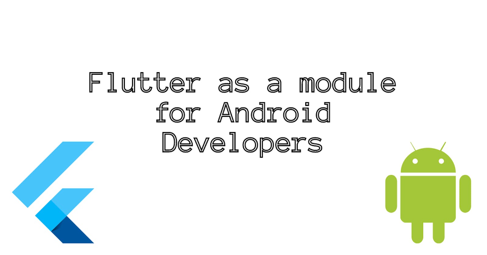 Flutter as a module for Android Developers