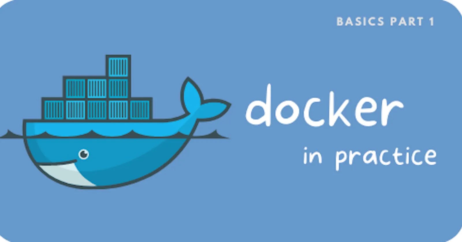 Docker in Practice. Part 1( Basics)