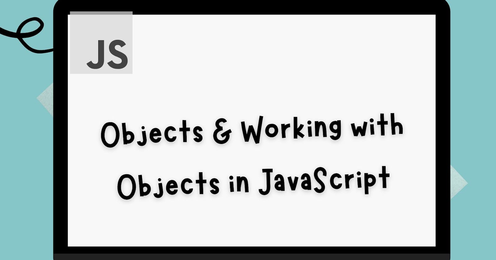 Objects & Working with Objects in JavaScript