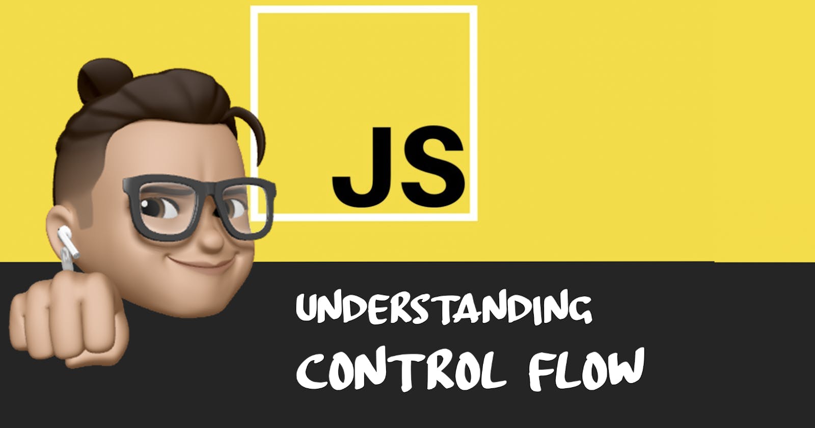 Javascript Control Flow Explained