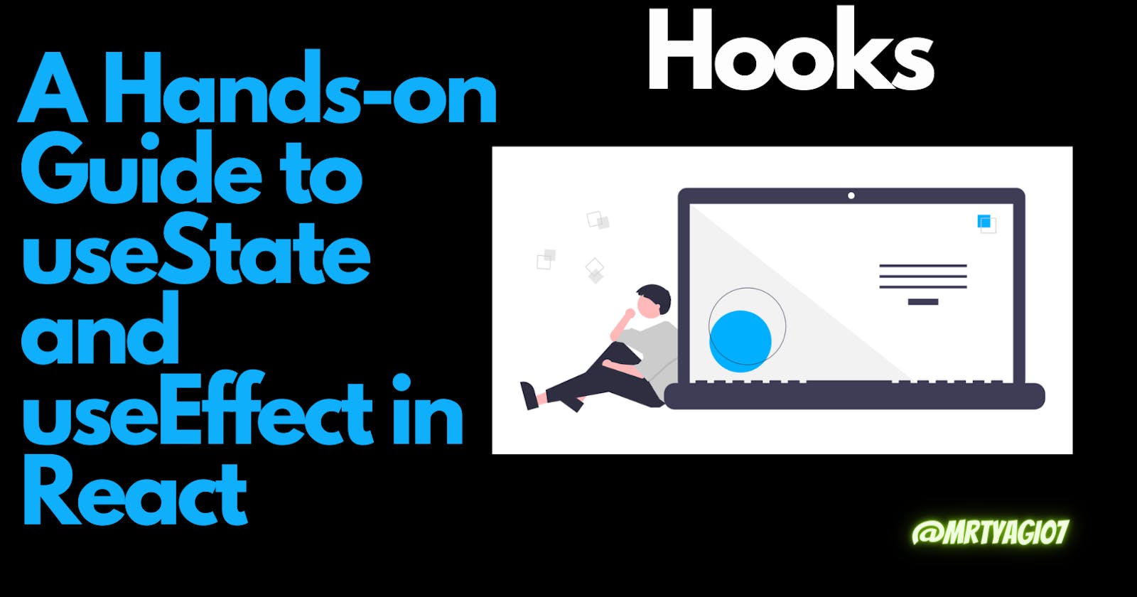 Become a Hooks Pro: A Hands-on Guide to useState and useEffect in React