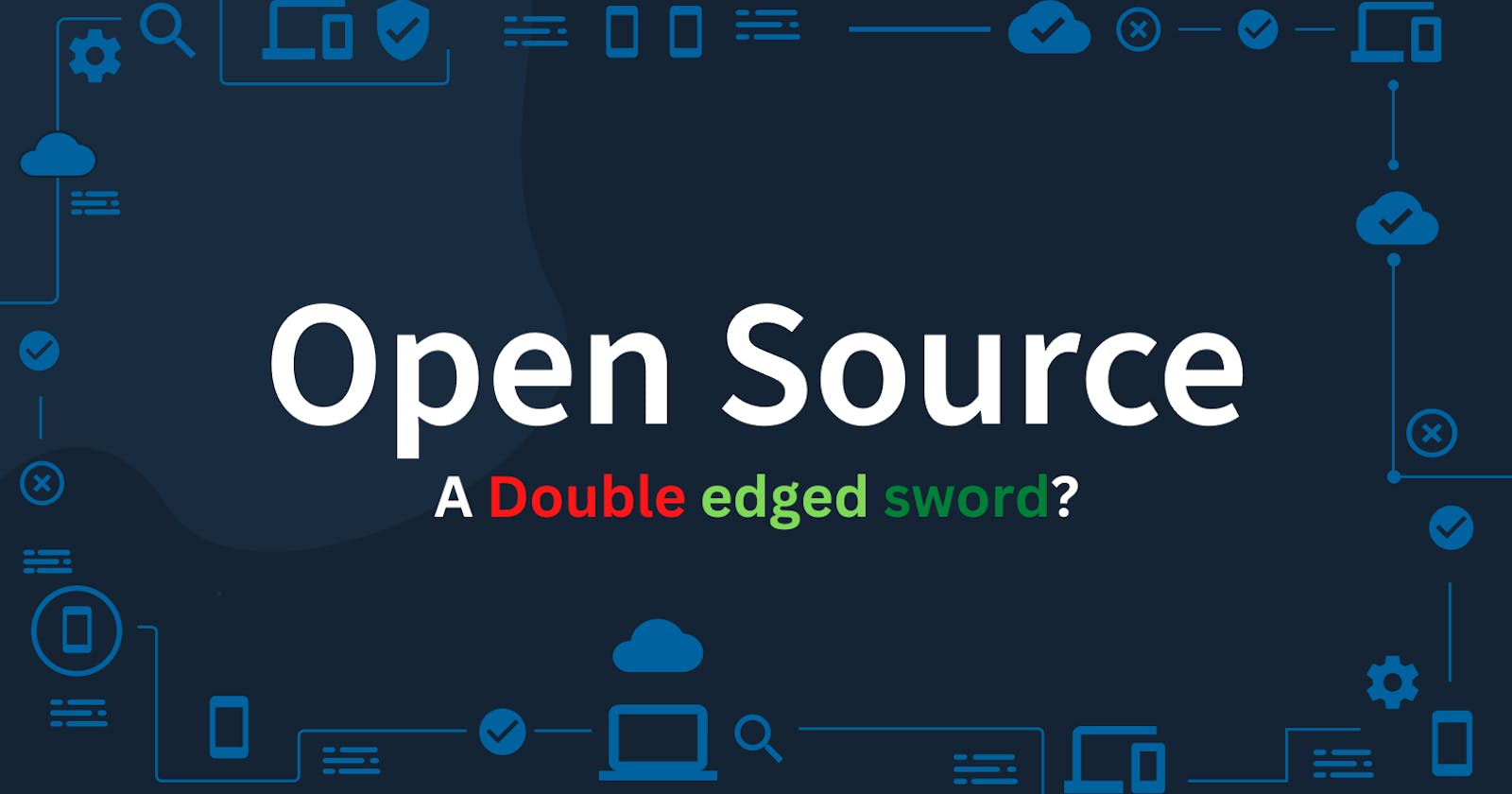 Open source: The Good and The Bad