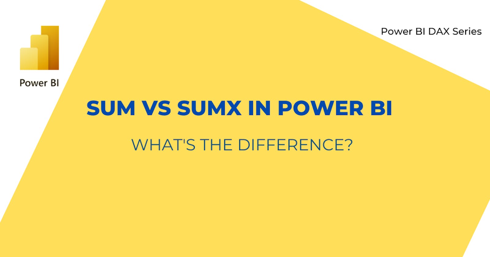SUM vs SUMX in Power BI: What's the difference?