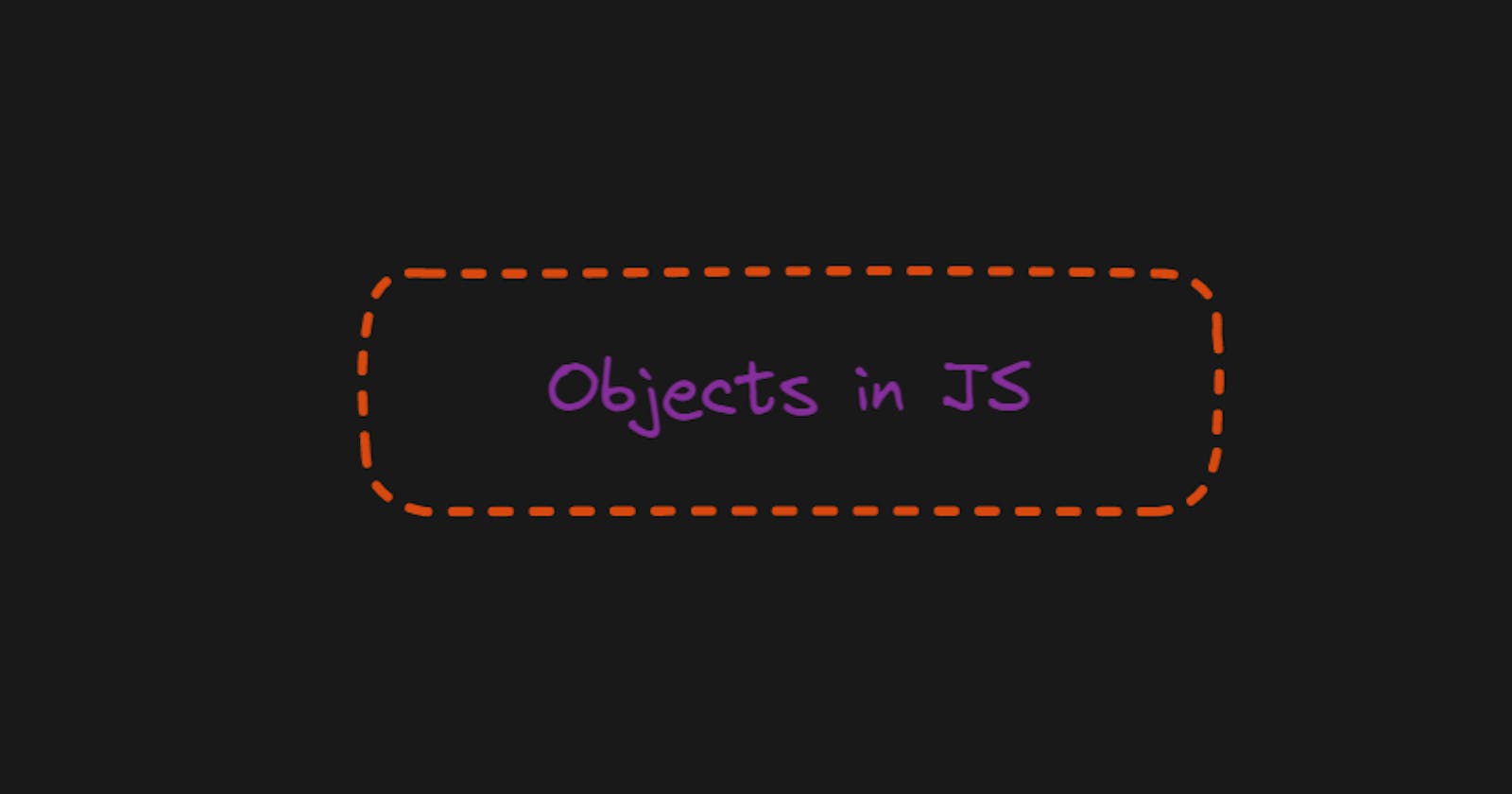 Objects in JavaScript