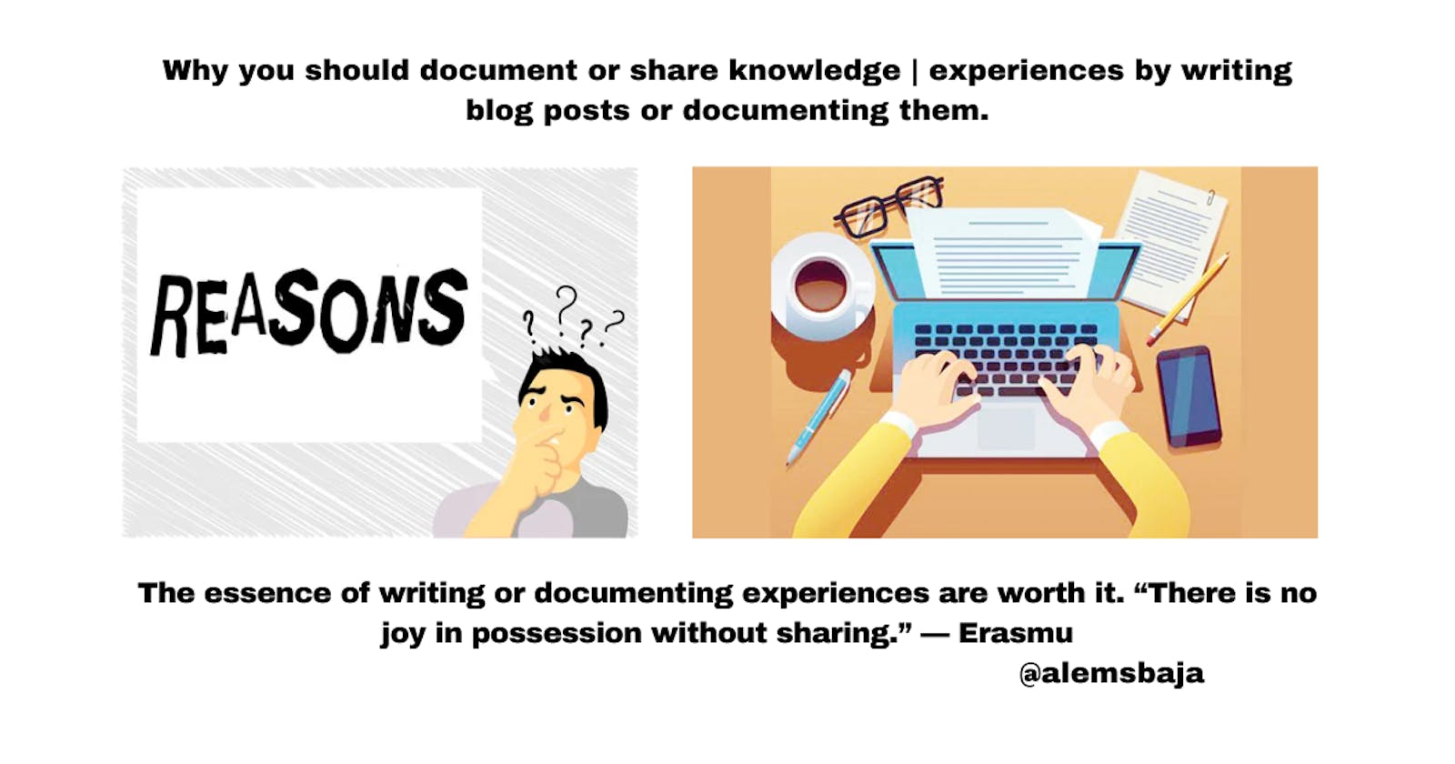 Why you should document or share knowledge | experiences by writing blog posts or documenting them.