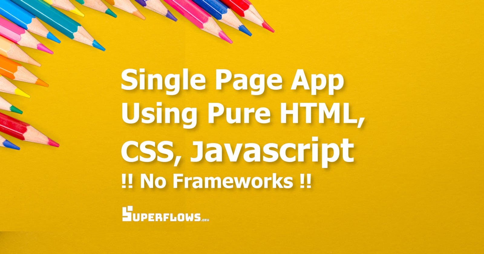 How To Implement A Single Page Modular App Architecture Using Pure HTML, CSS, Javascript