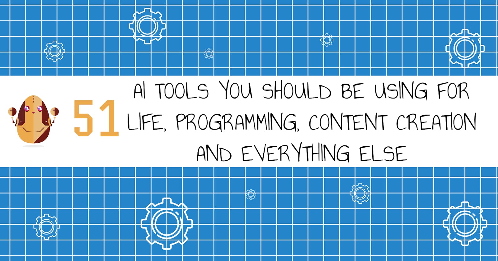 51 AI tools you should be using for life, programming, content creation and everything else