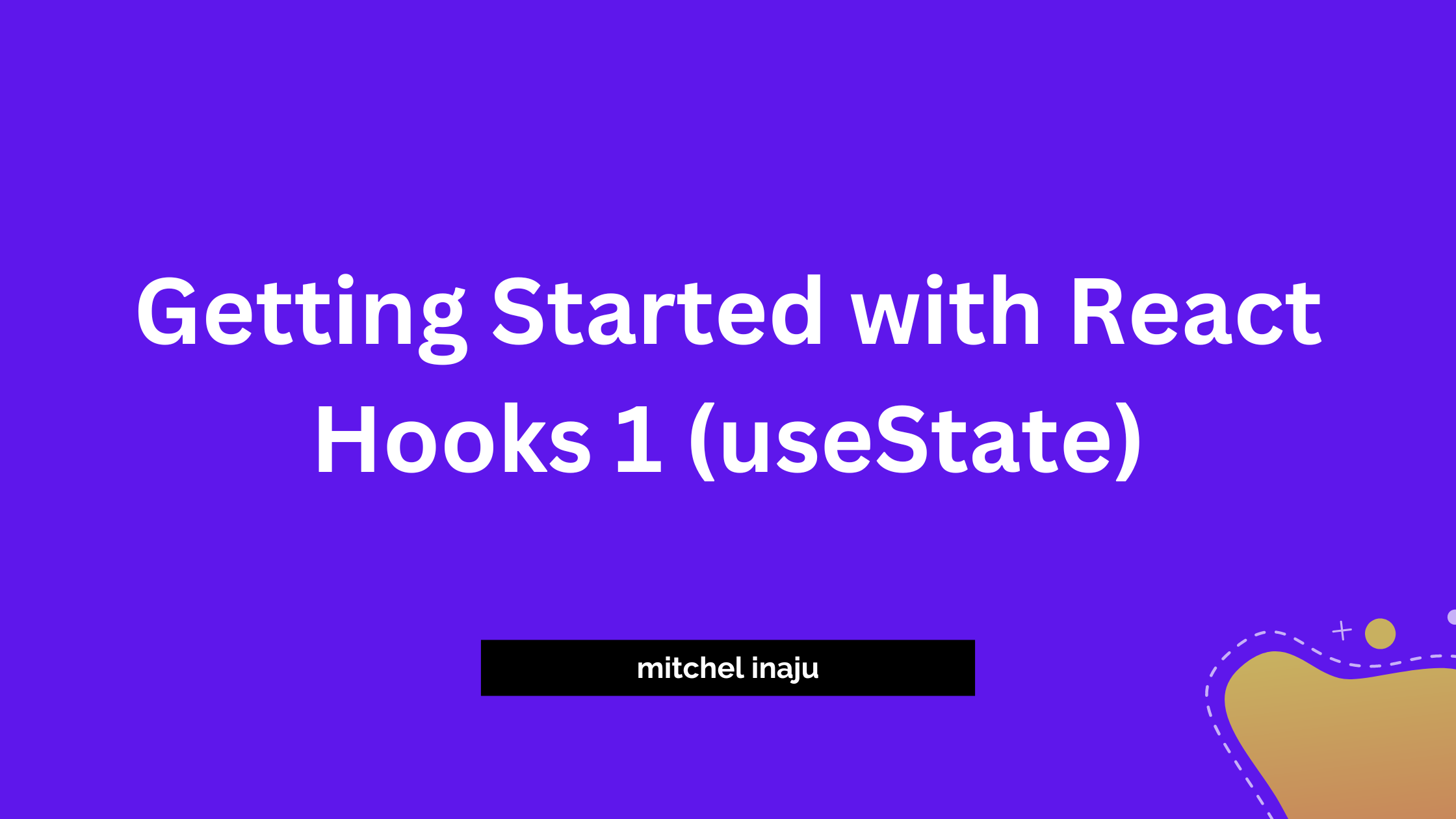 Getting Started With React Hooks