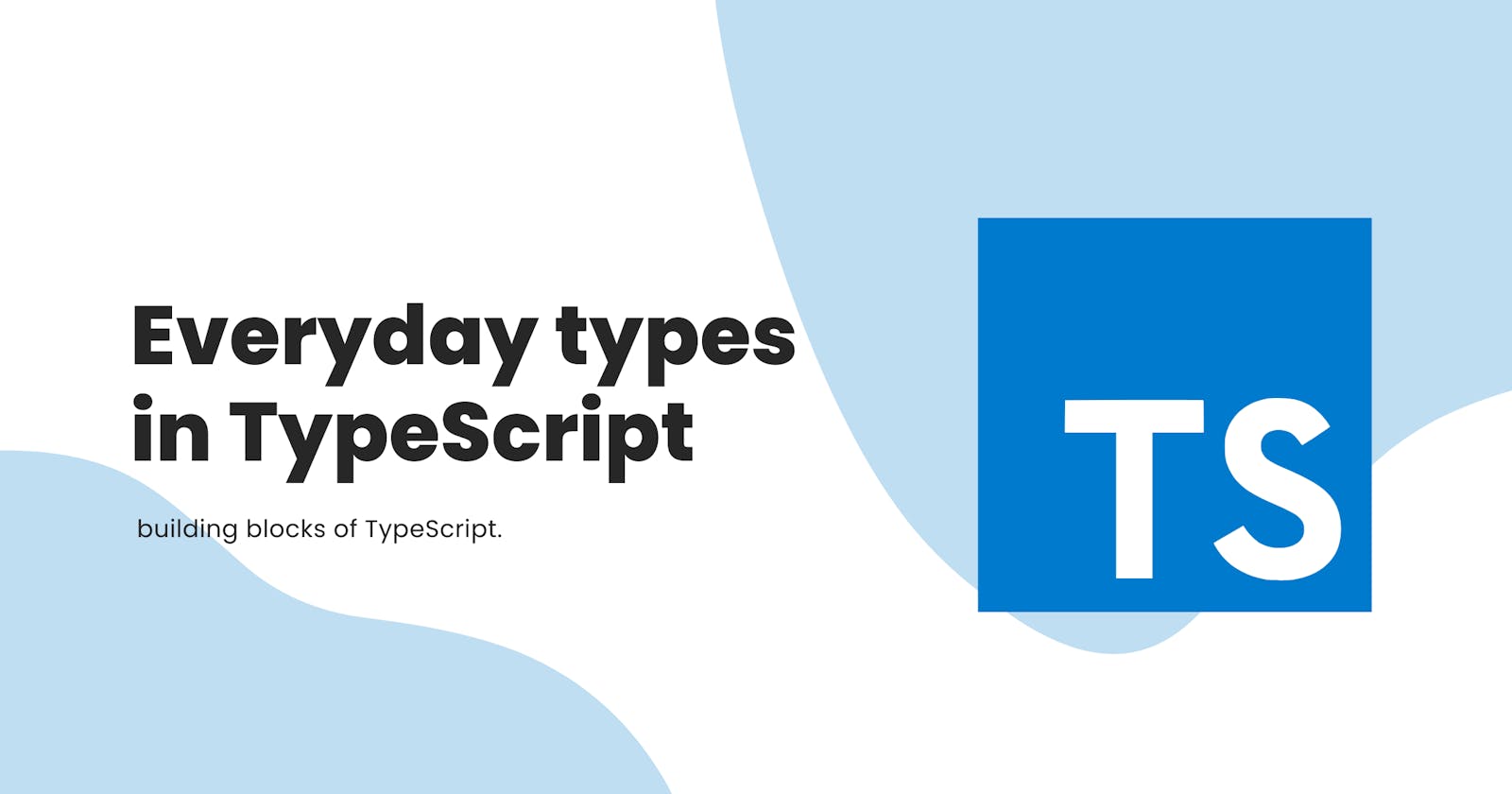 Everyday types in TypeScript