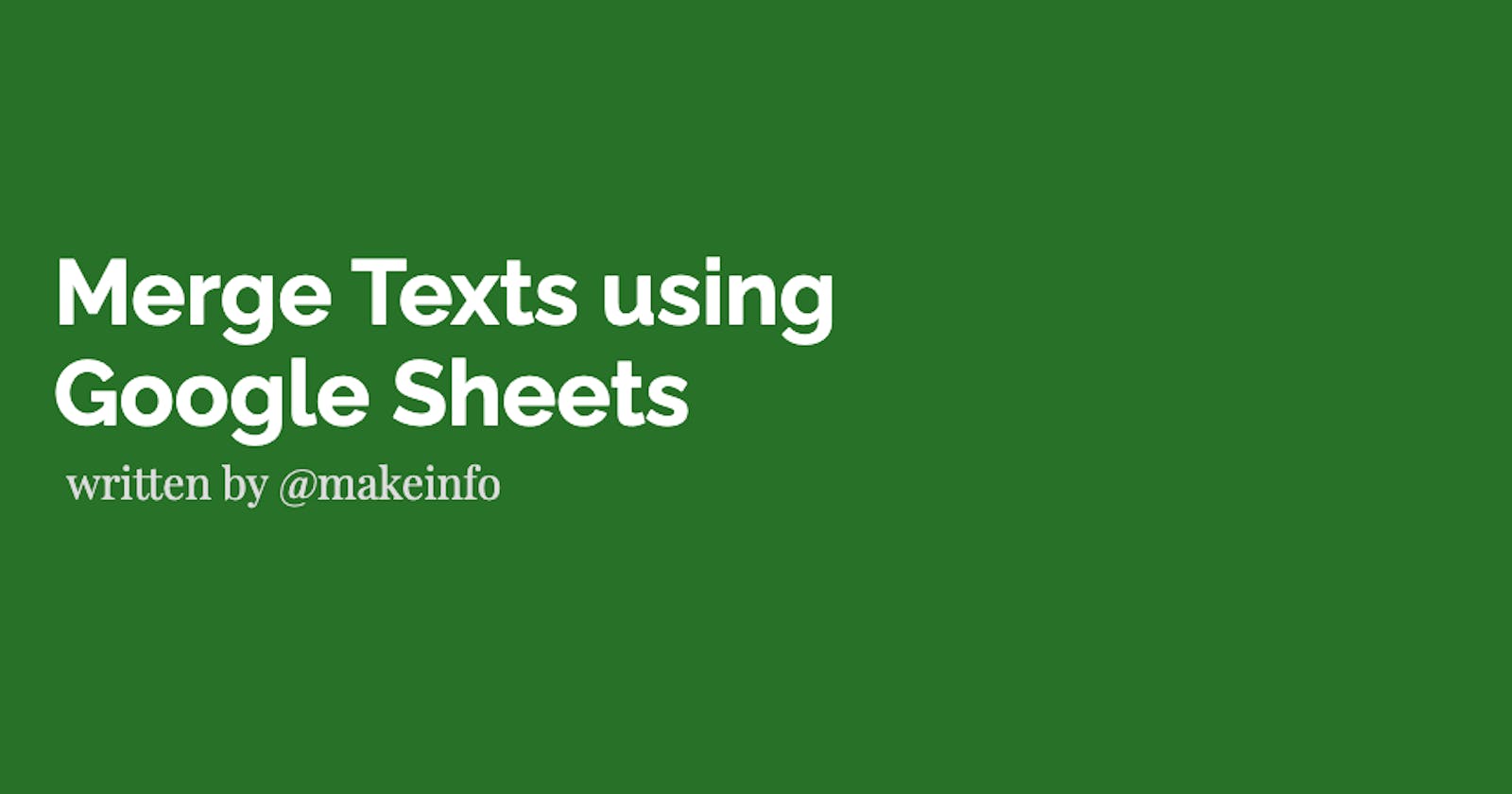 Merge Texts using Google Sheets
