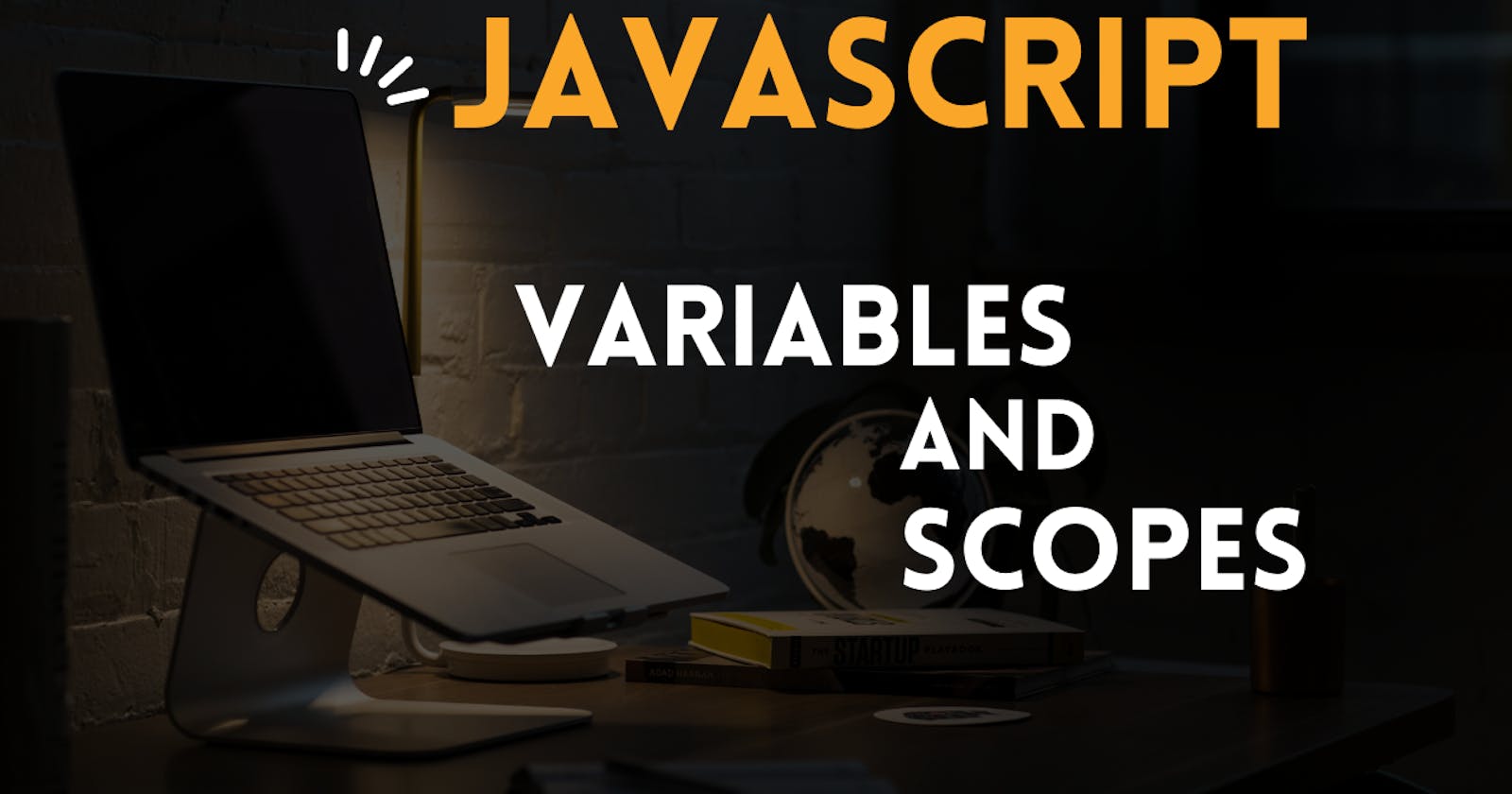 Variables and Scopes in Javascript