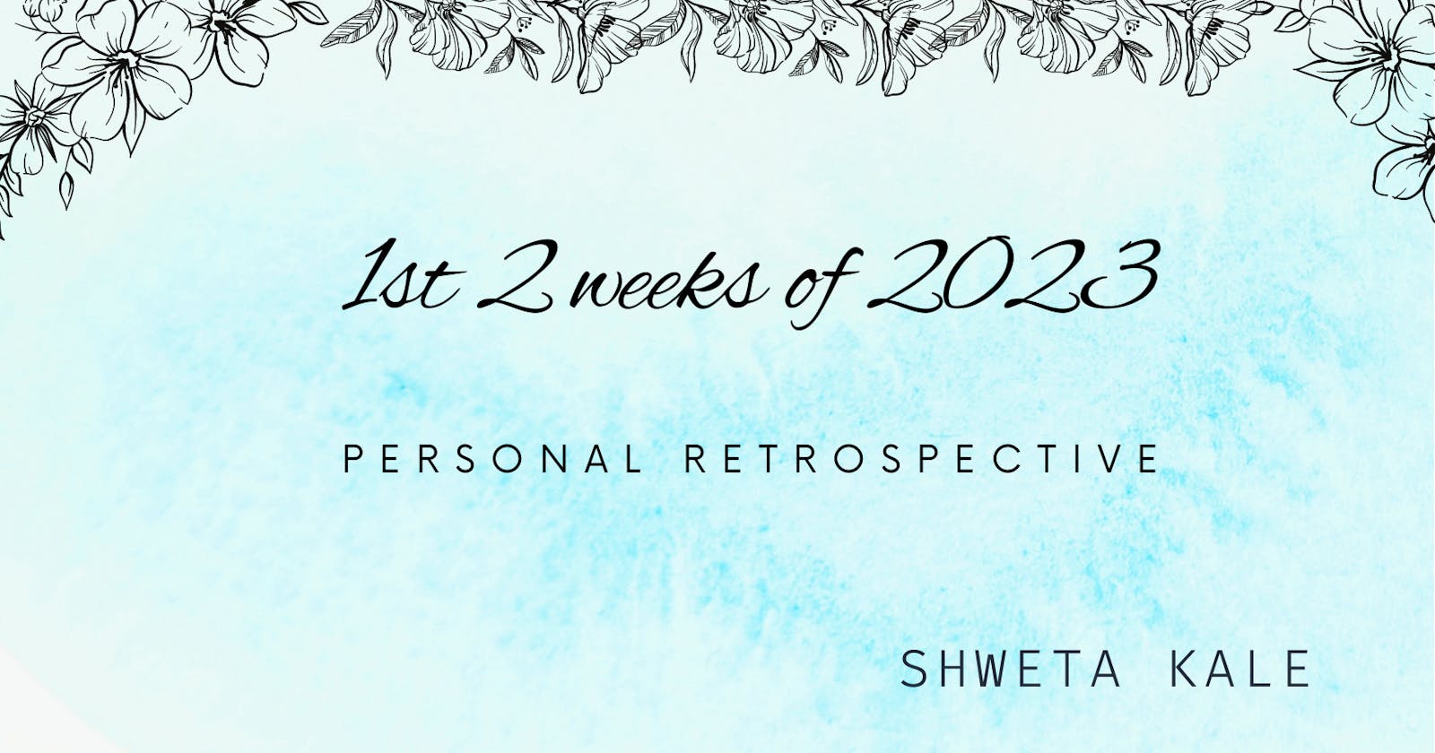 2023: A Fresh Start - Reflecting on the First Two Weeks of the New Year
