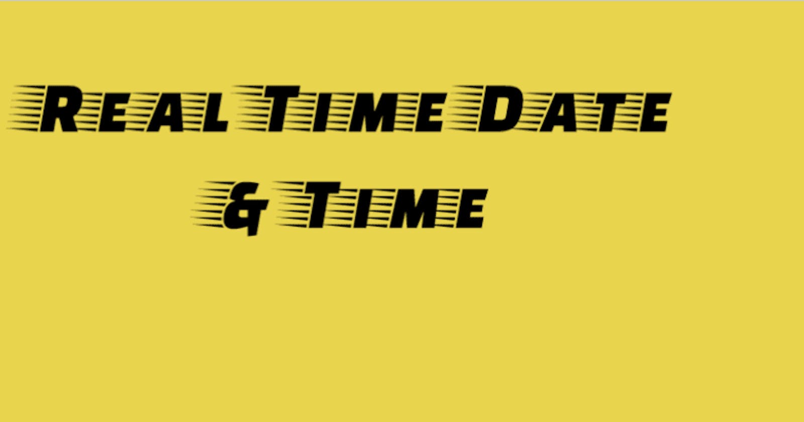 Get Real Time Date and Time using JavaScript