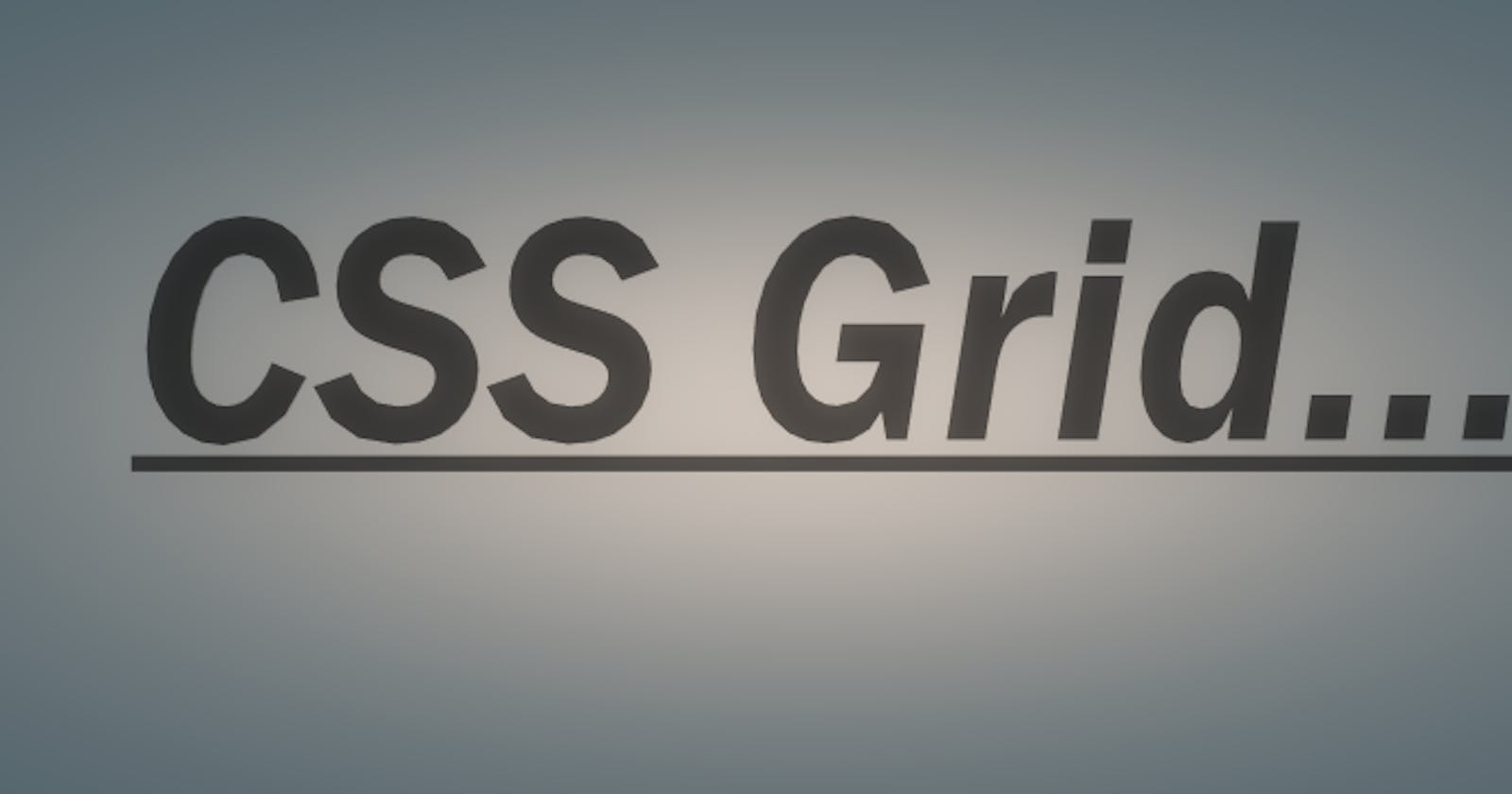 CSS Grid...