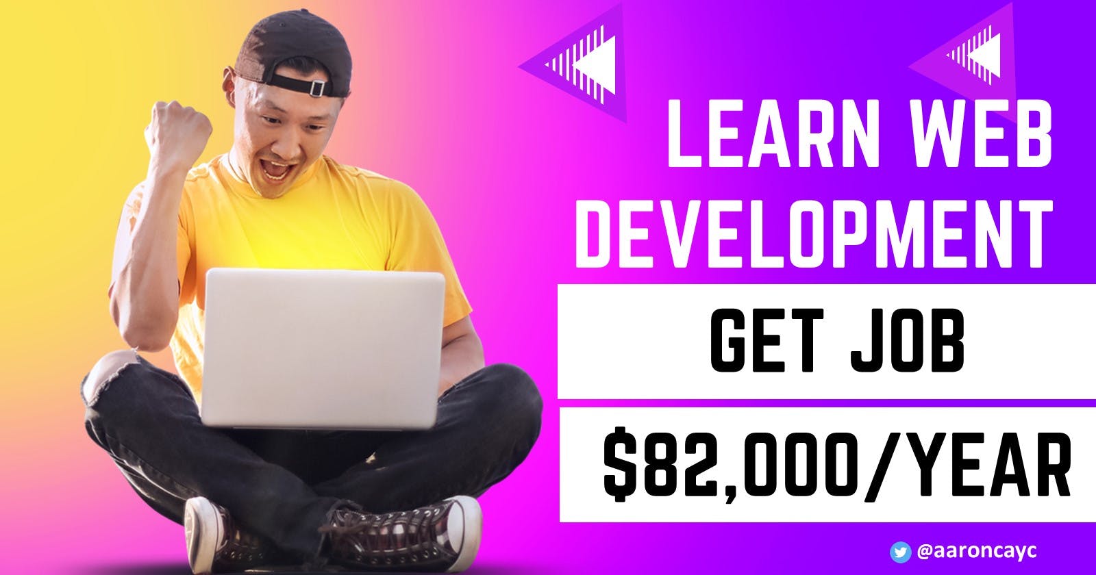 Learn Web Development and Get Job ($82,000/year)