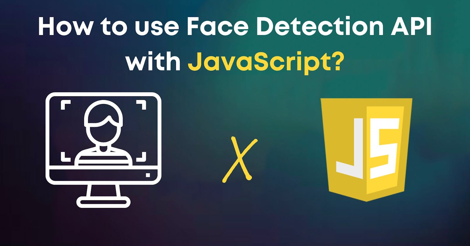 How to use Face Detection API with JavaScript in 5 minutes?