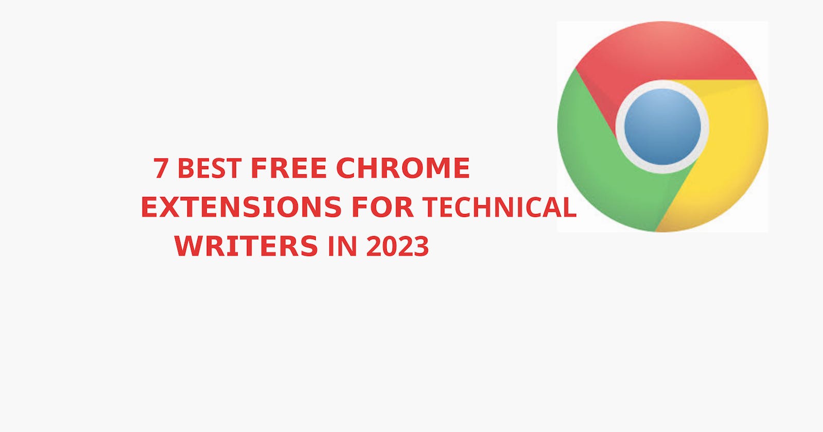 7 Best Free Chrome Extensions For Technical Writers in 2023