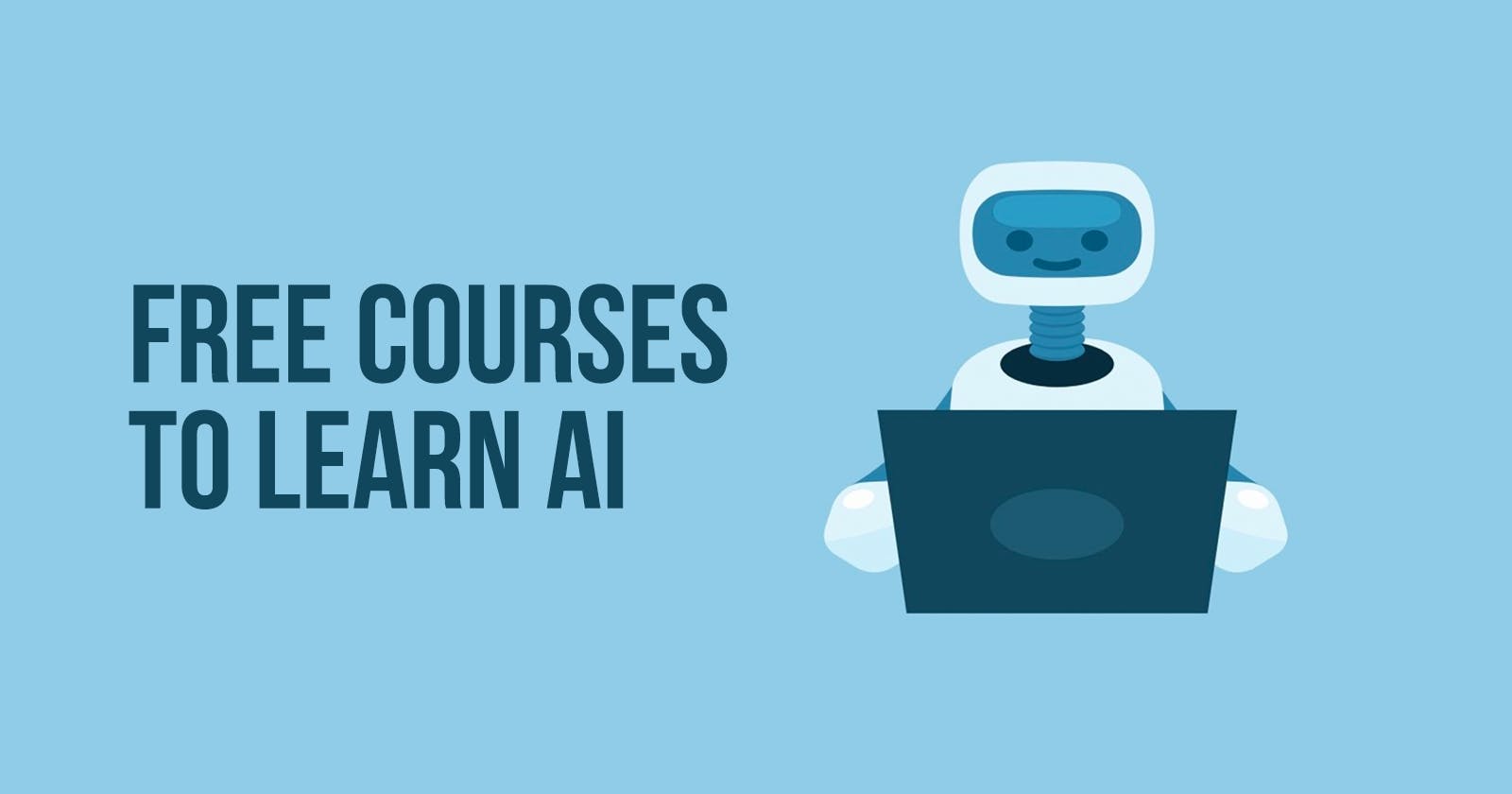 Free Courses For You to Learn AI
