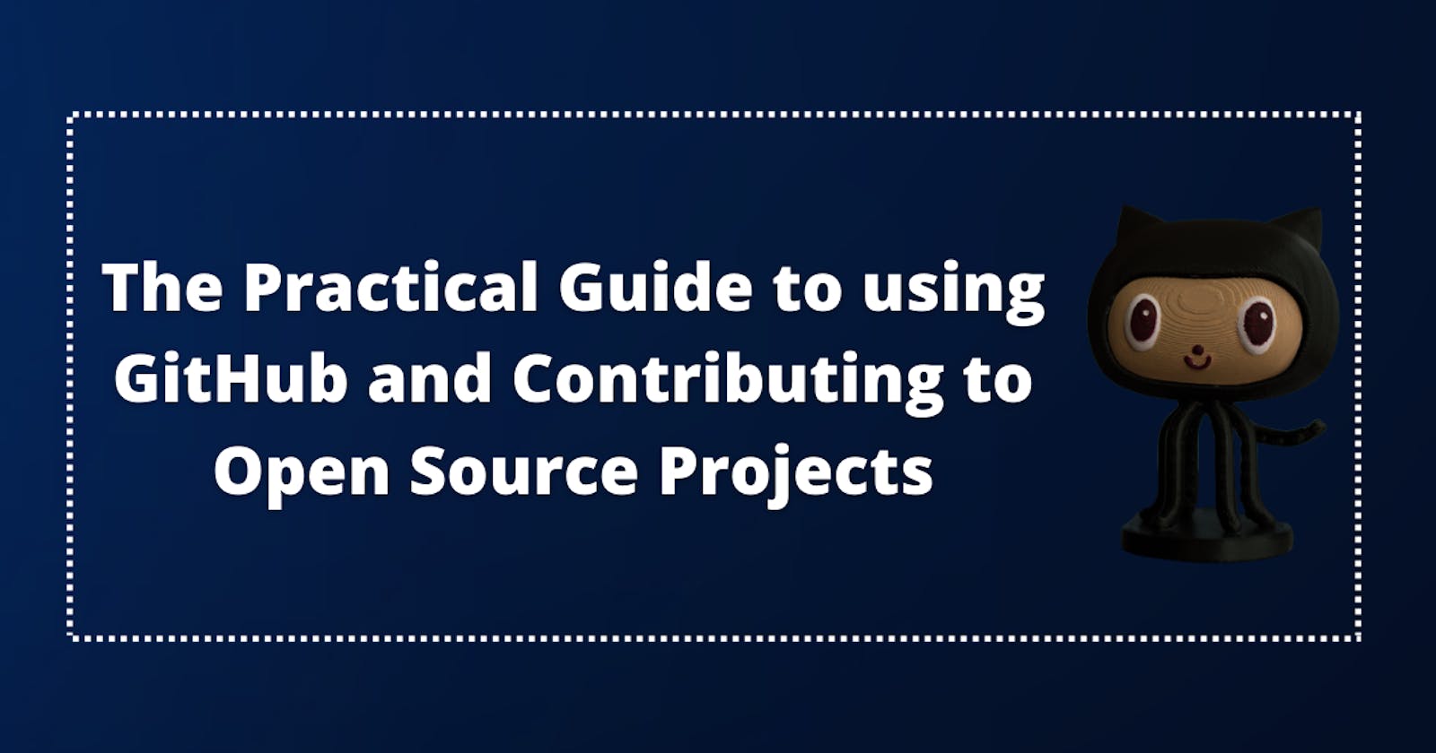 The Practical Guide to Contributing to Open Source Projects