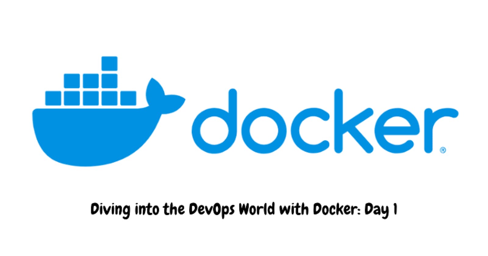 Diving into the DevOps World with Docker: Day 1