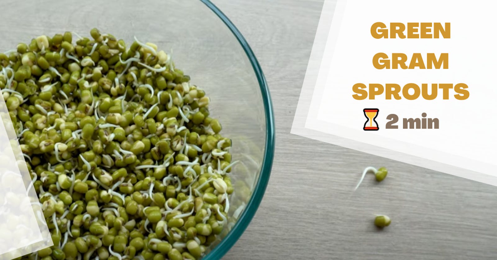 Sprouted Green Gram (Mung Beans)