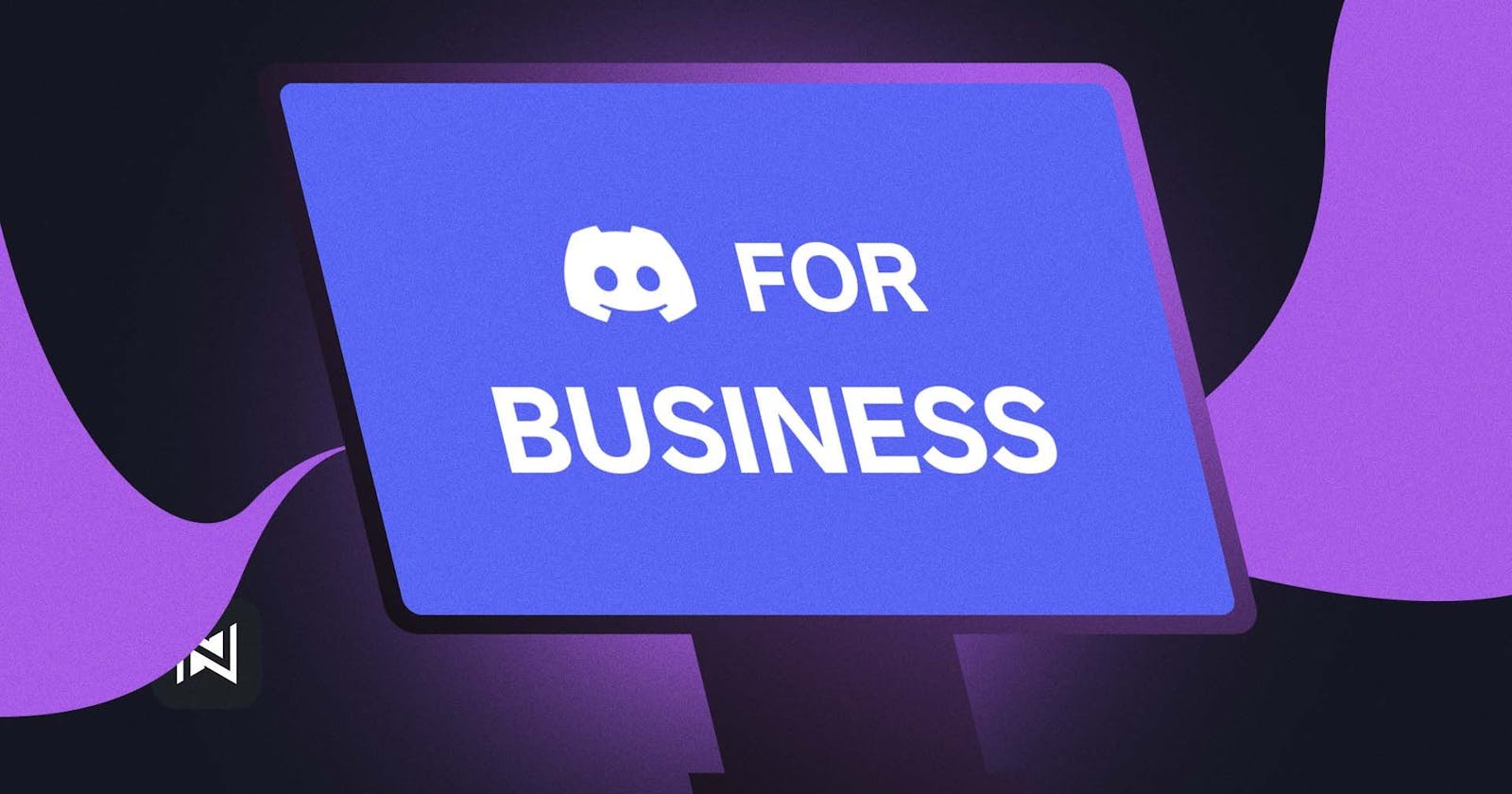 How to Use Discord for Business: A Complete Guide