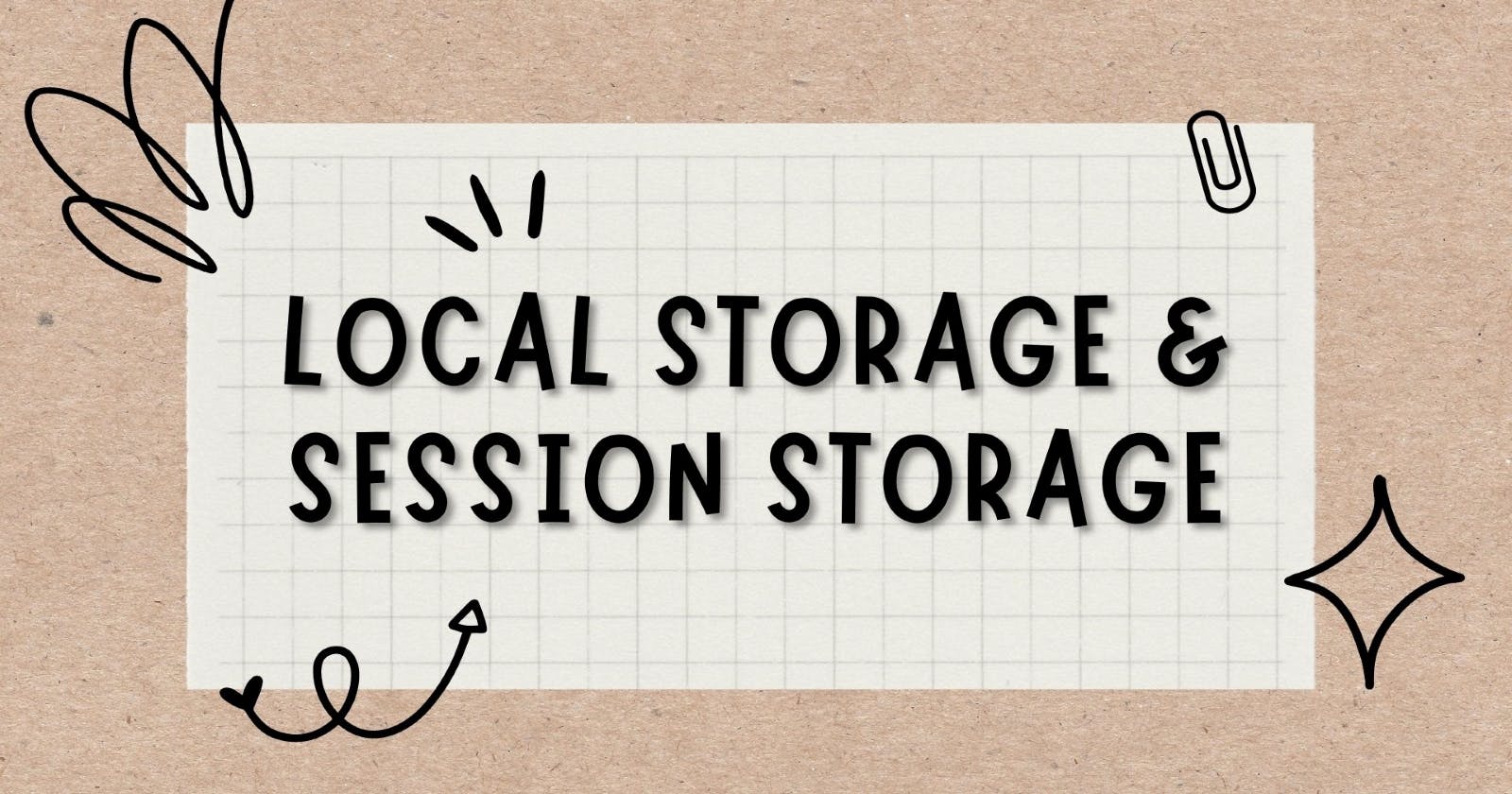 Local Storage & Session Storage in JavaScript