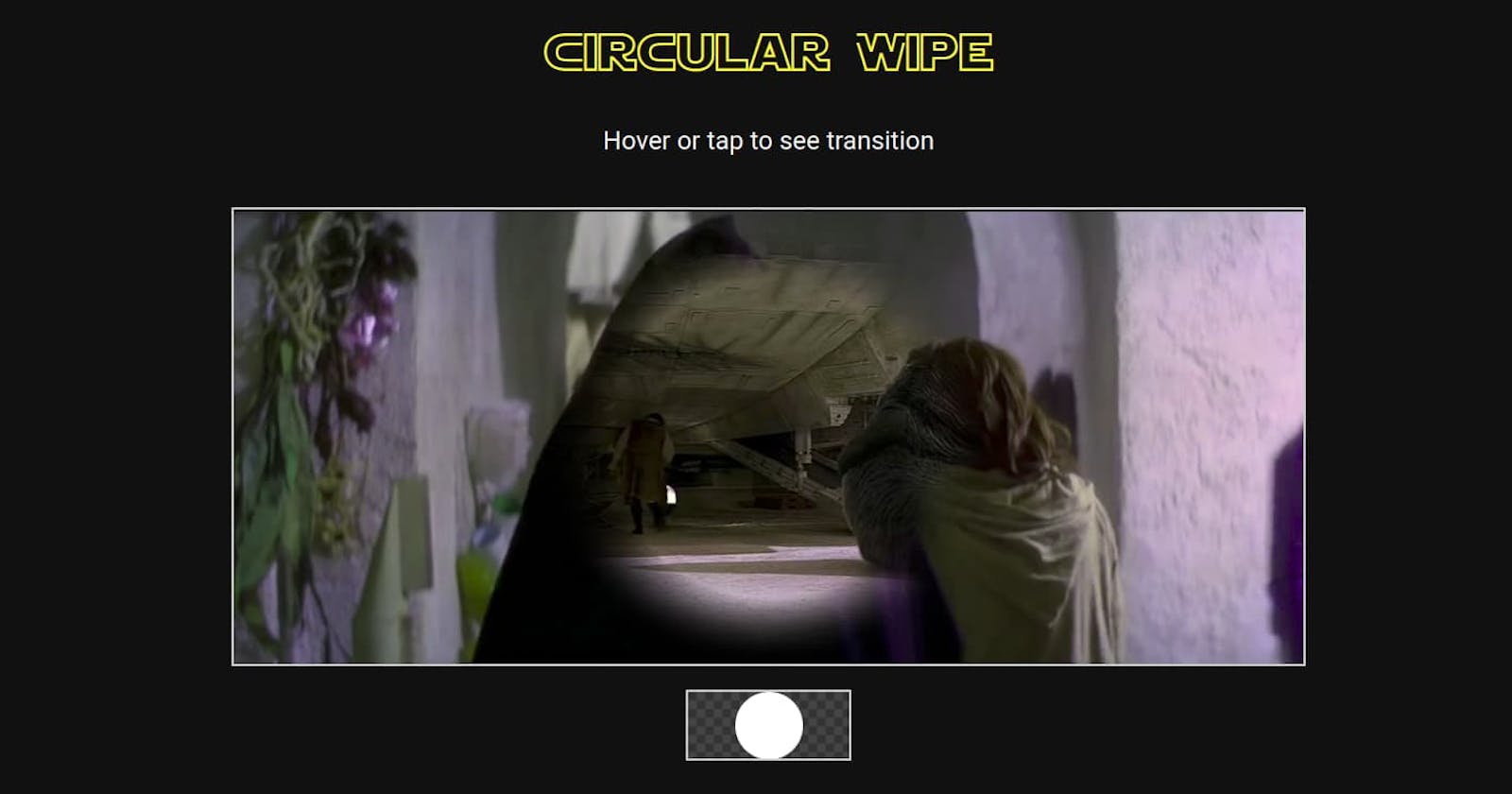 An awesome, cross-browser Star Wars circular wipe transition? CSS houdini vs clippath vs mask