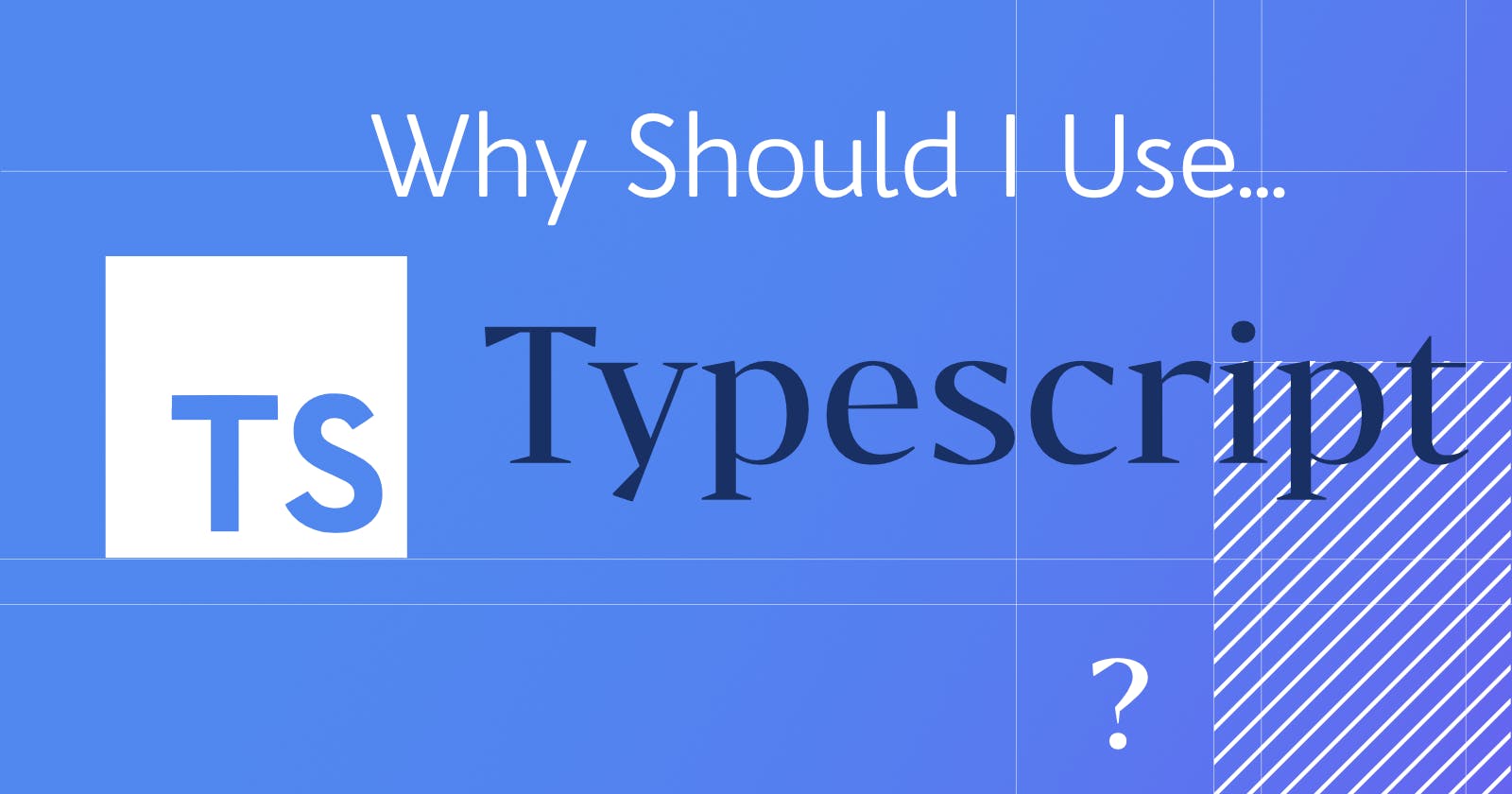 8 Reasons To Use Typescript
