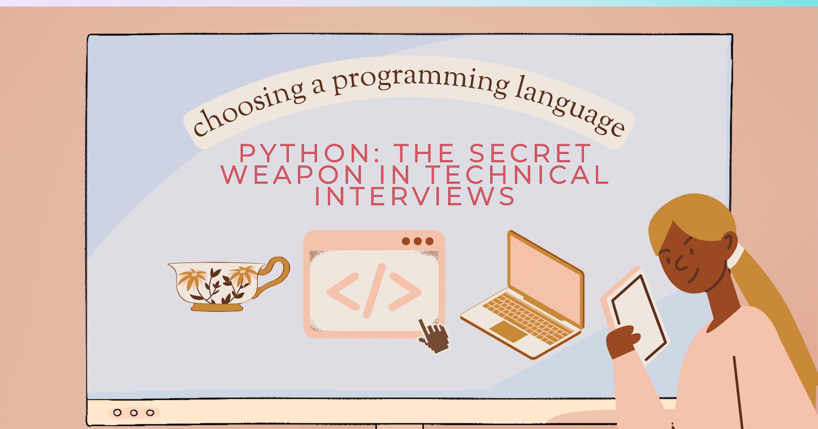 Python: The Secret Weapon in Technical Interviews