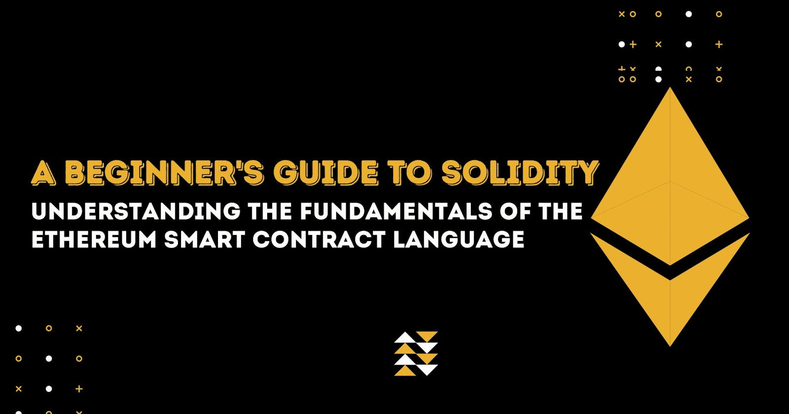 A Beginner's Guide to Solidity: