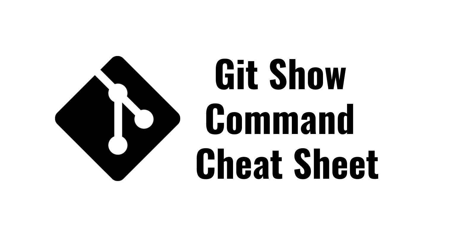 Git Show Command Cheat Sheet