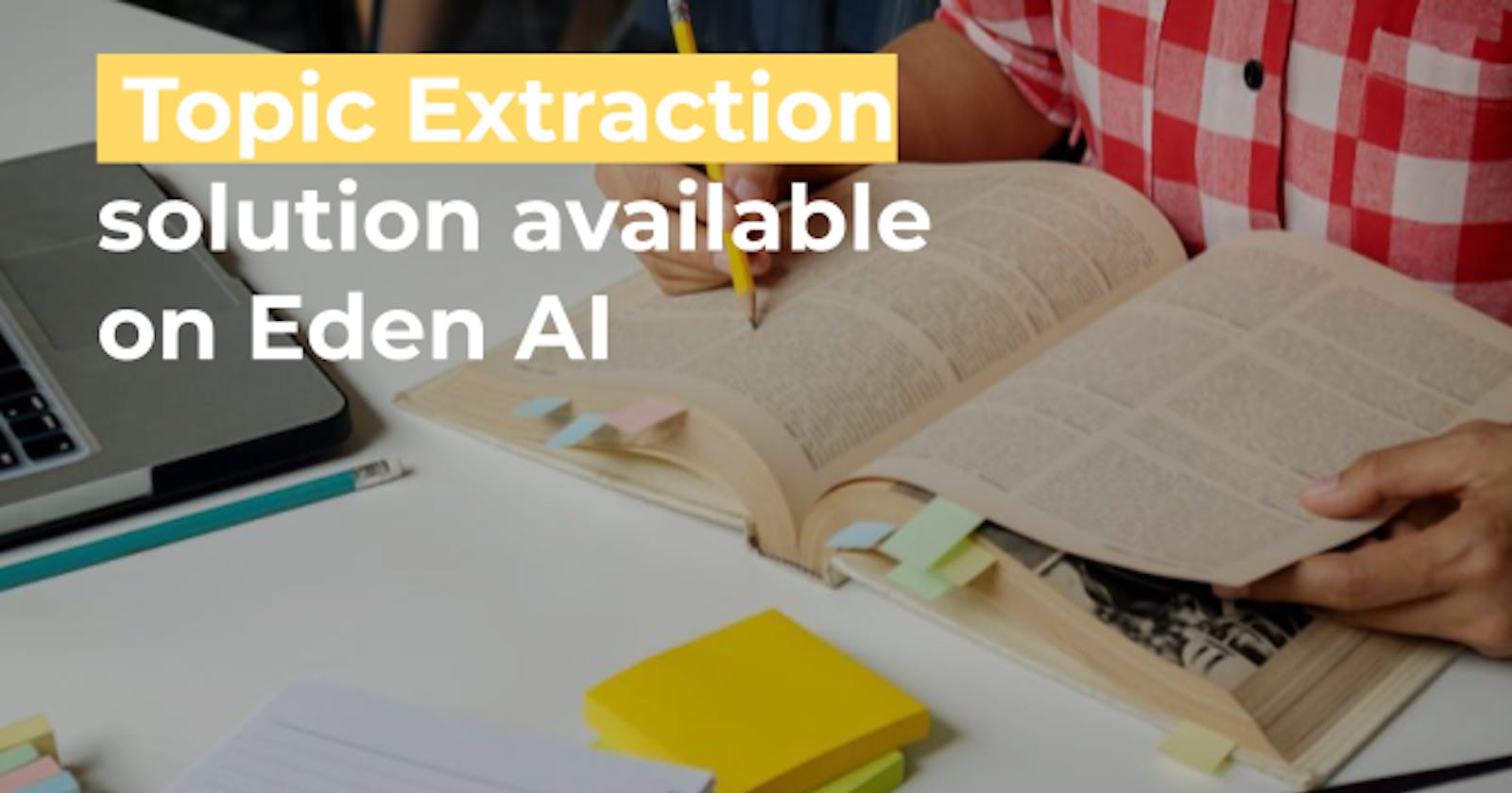 NEW: Topic/Entity Extraction feature available on Eden AI