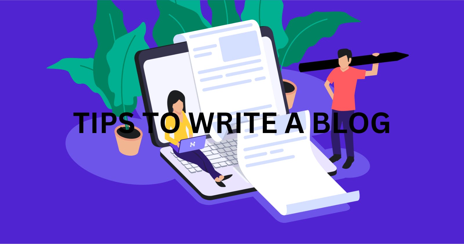 Tips To Write a Blog