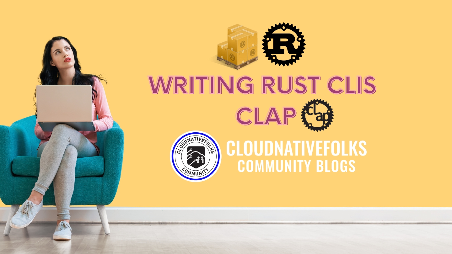 Writing Rust CLIs - Clap