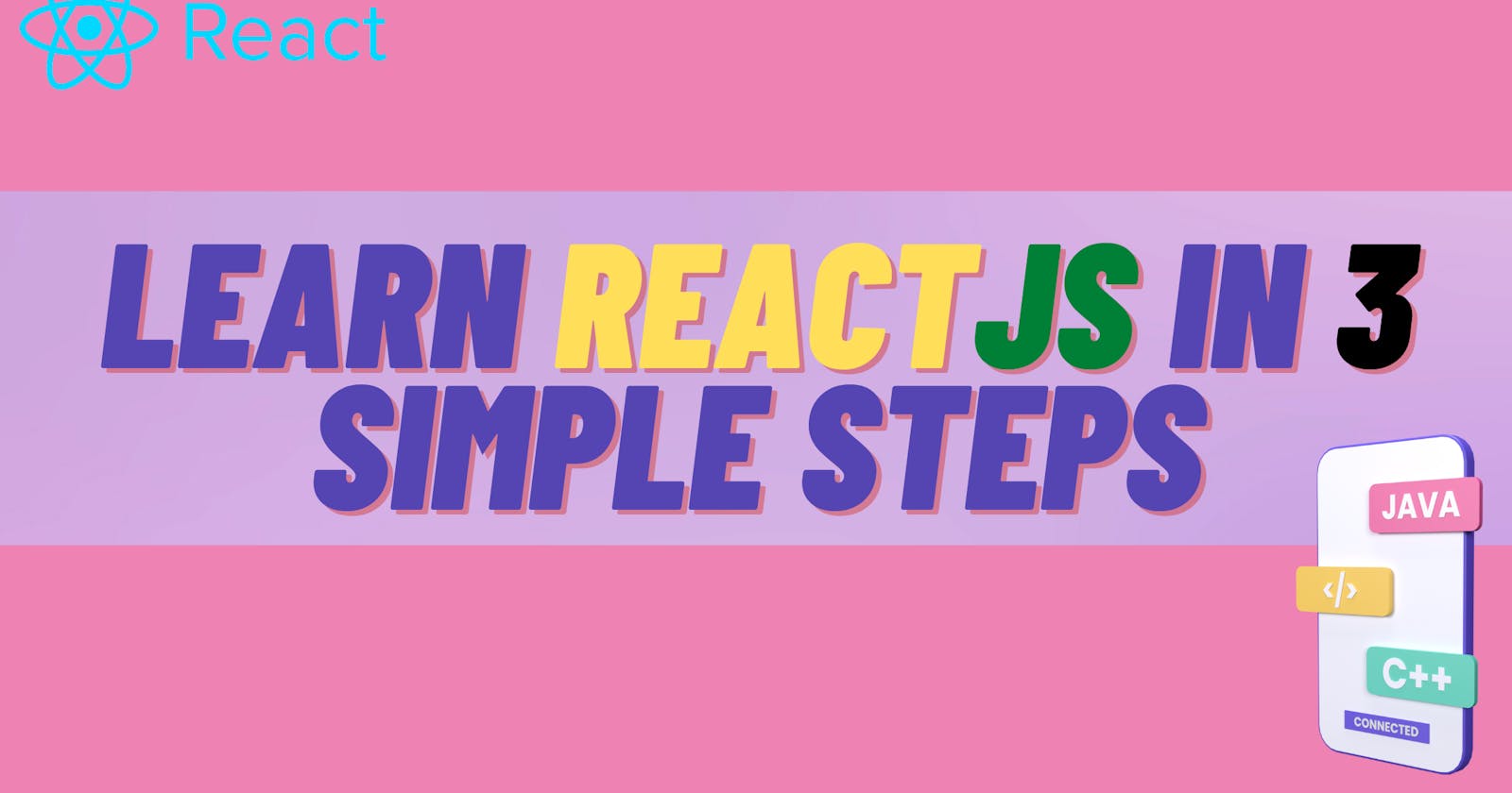 Learn ReactJS in 3 simple steps 👍