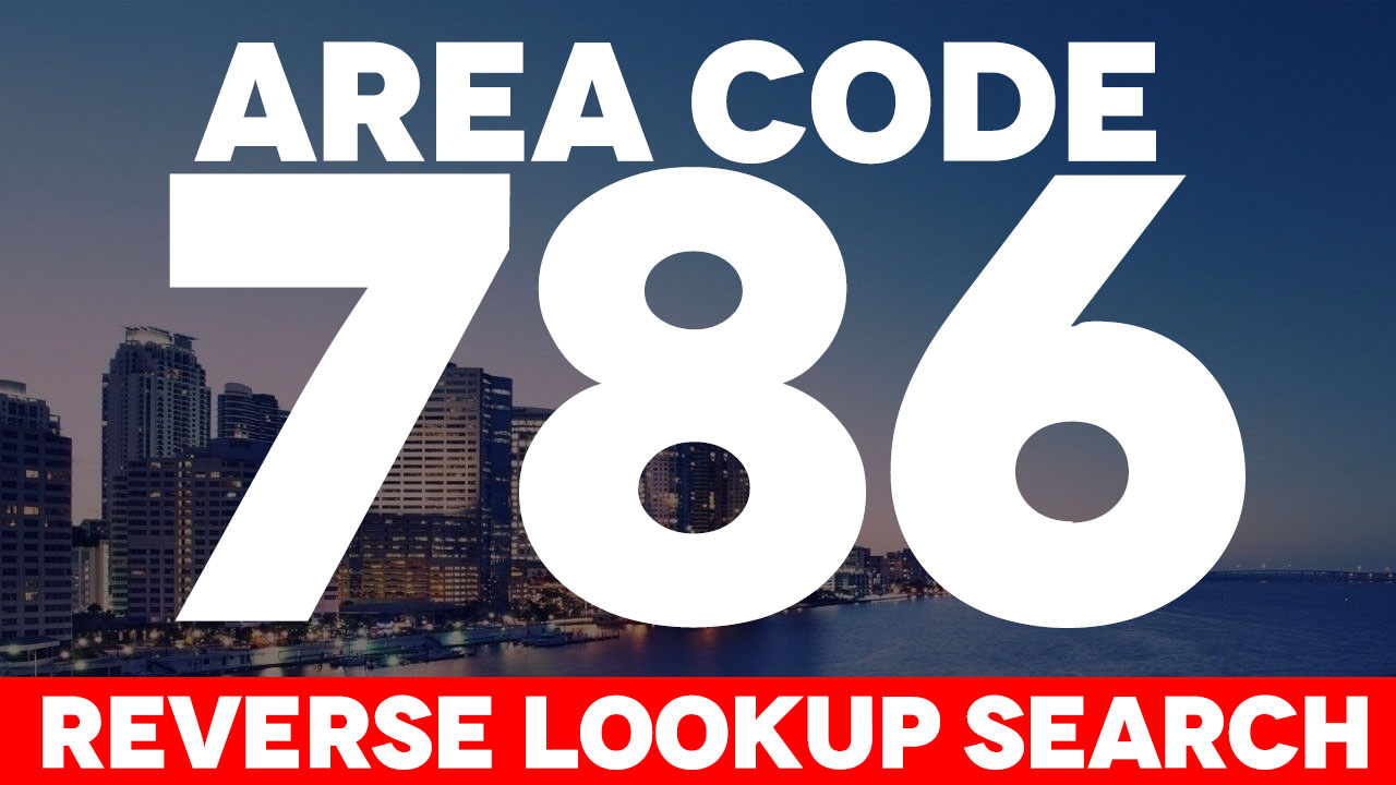 Area Code 786 Reverse Lookup Search - Reveal Carrier, Location...