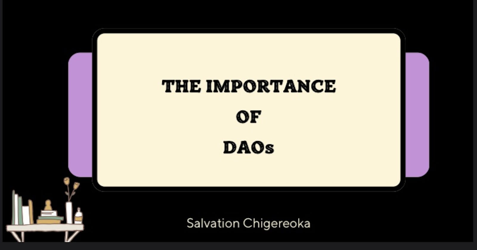 The Importance of DAOs