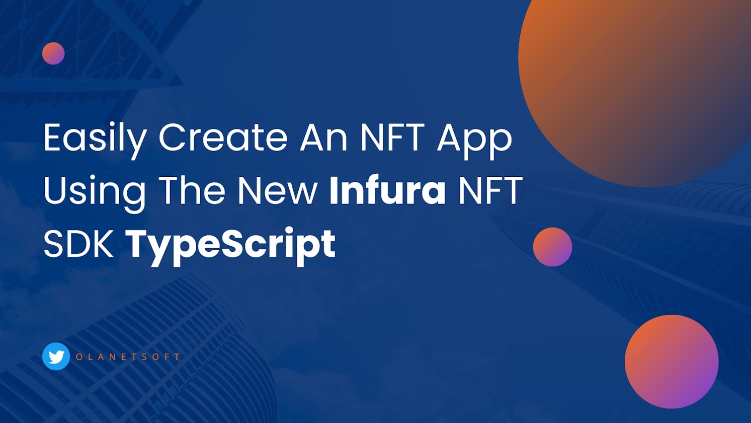 Easily Create An NFT App Using The New Infura NFT SDK TypeScript