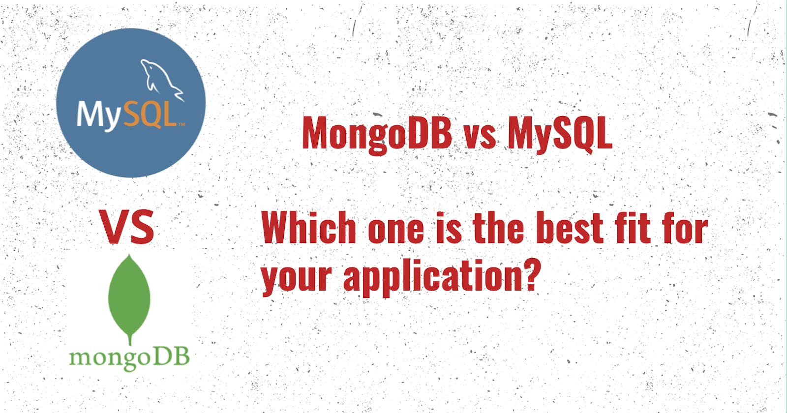 MongoDB vs MySQL: Which one is the best fit for your application?