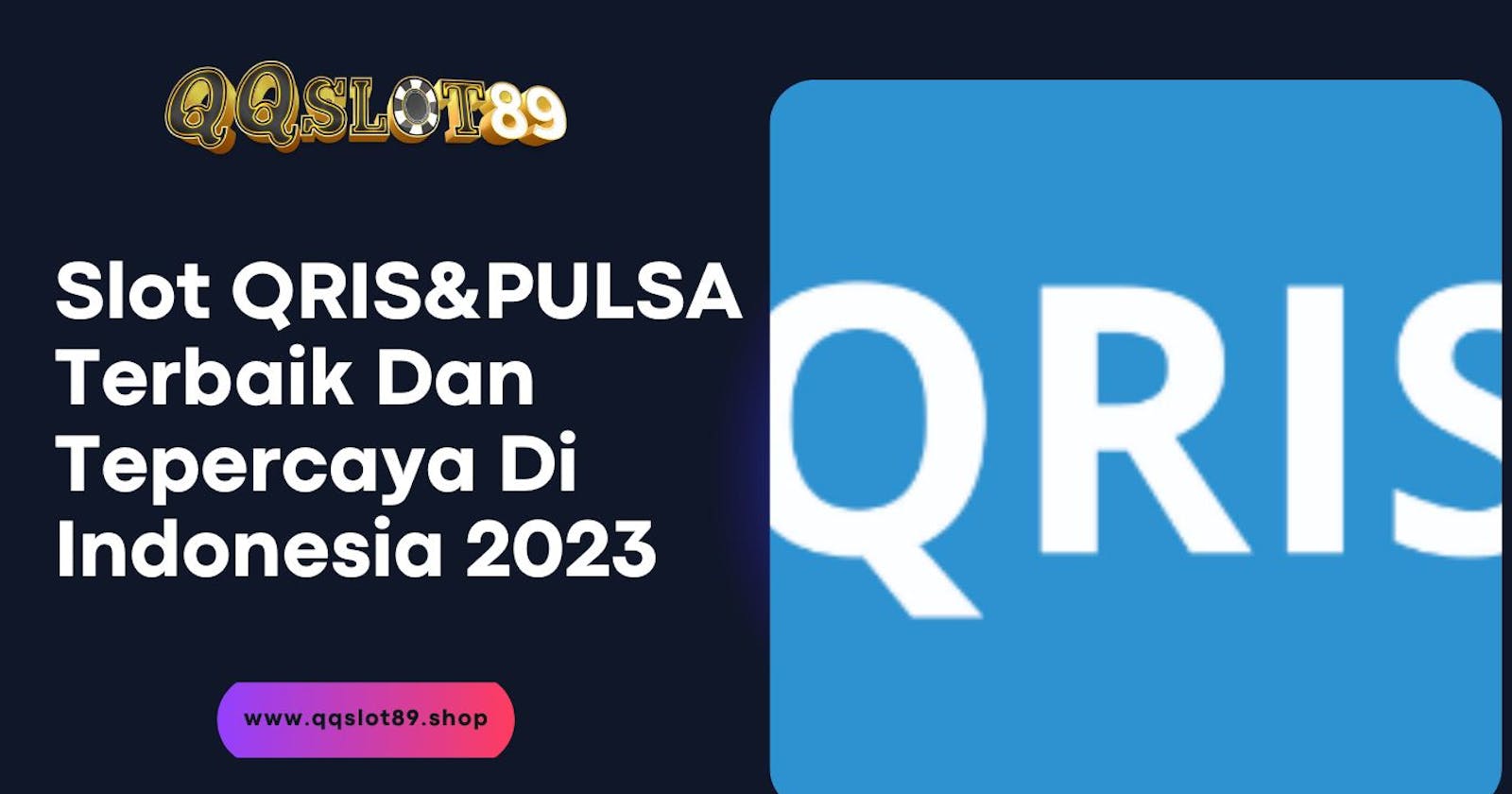 Slot QRIS&PULSA Terbaik Dan Terpercaya Di Indonesia 2023