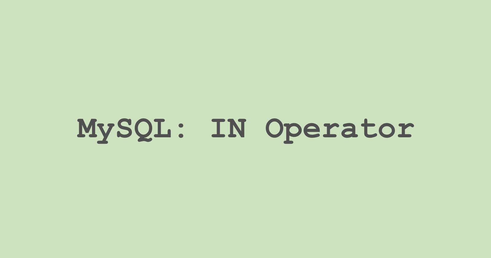 12. MySQL: IN Operator