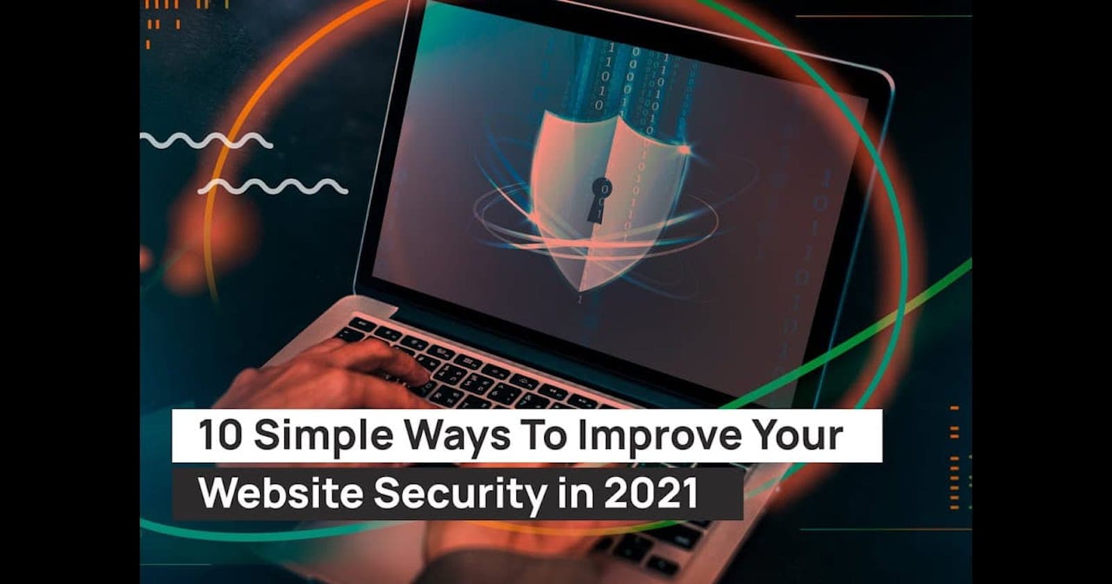 10 Efficient Ways To Boost The Security Of Your Website In 2021