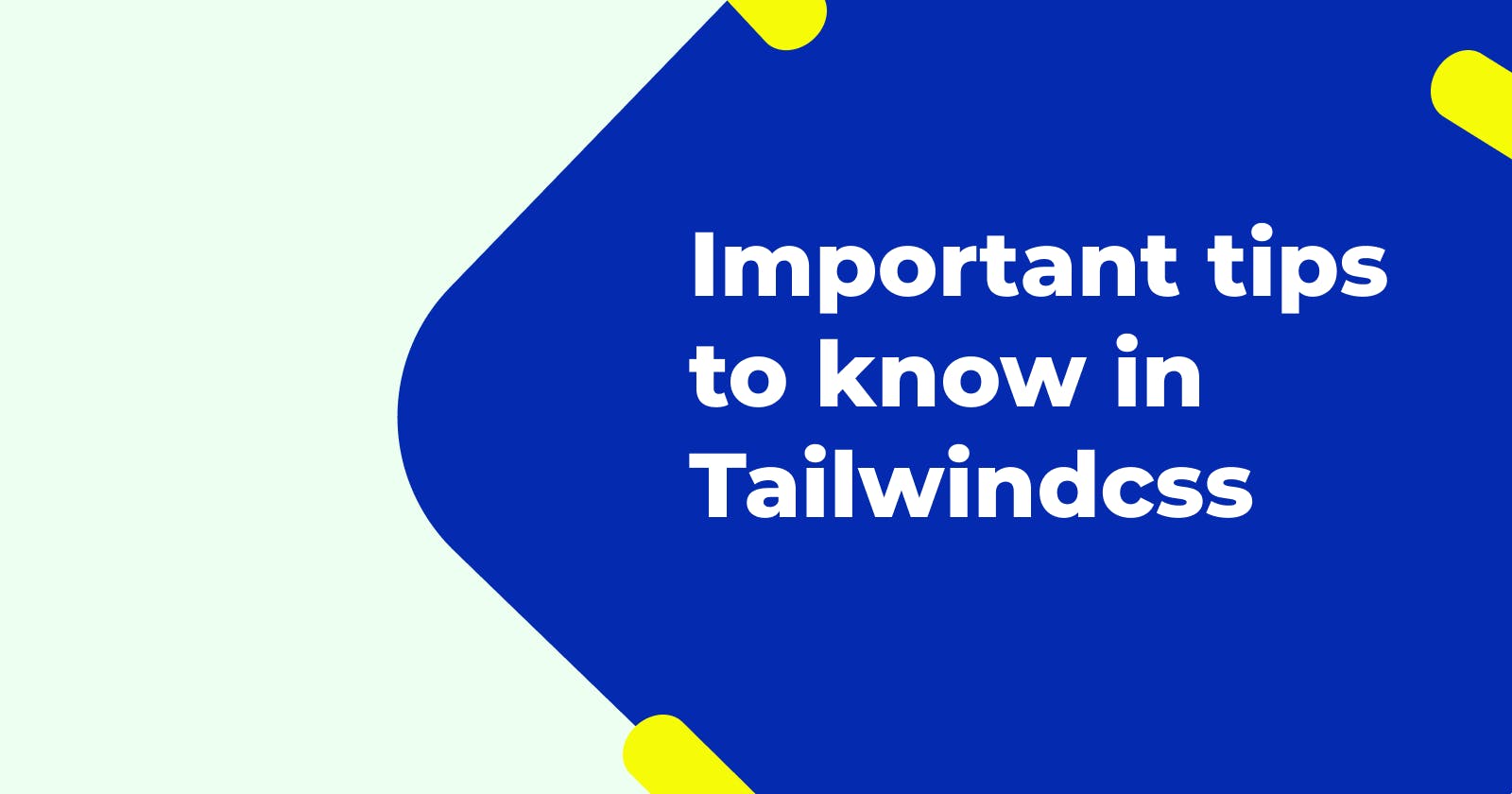Simple guide to make you know Tailwindcss