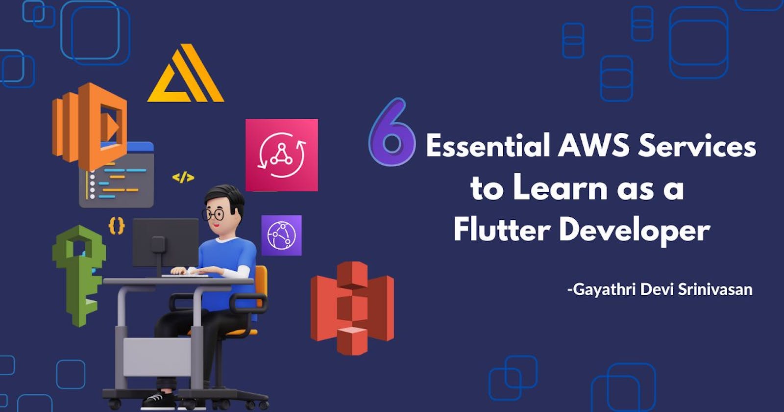 Six Essential AWS Services to Learn as a Flutter Developer