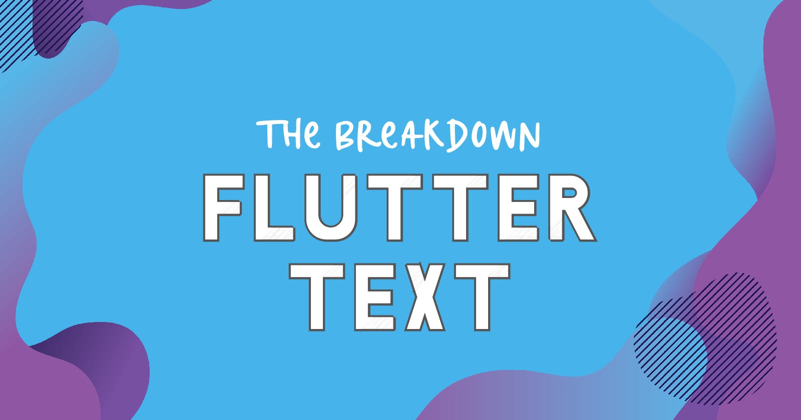 The Breakdown: Flutter Text