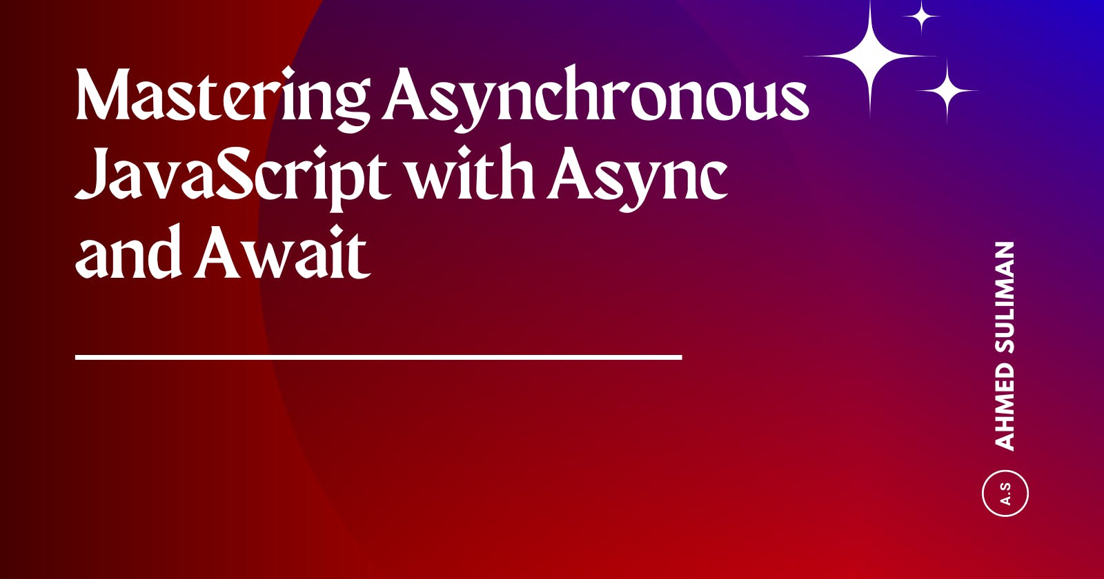 Mastering Asynchronous JavaScript with Async and Await