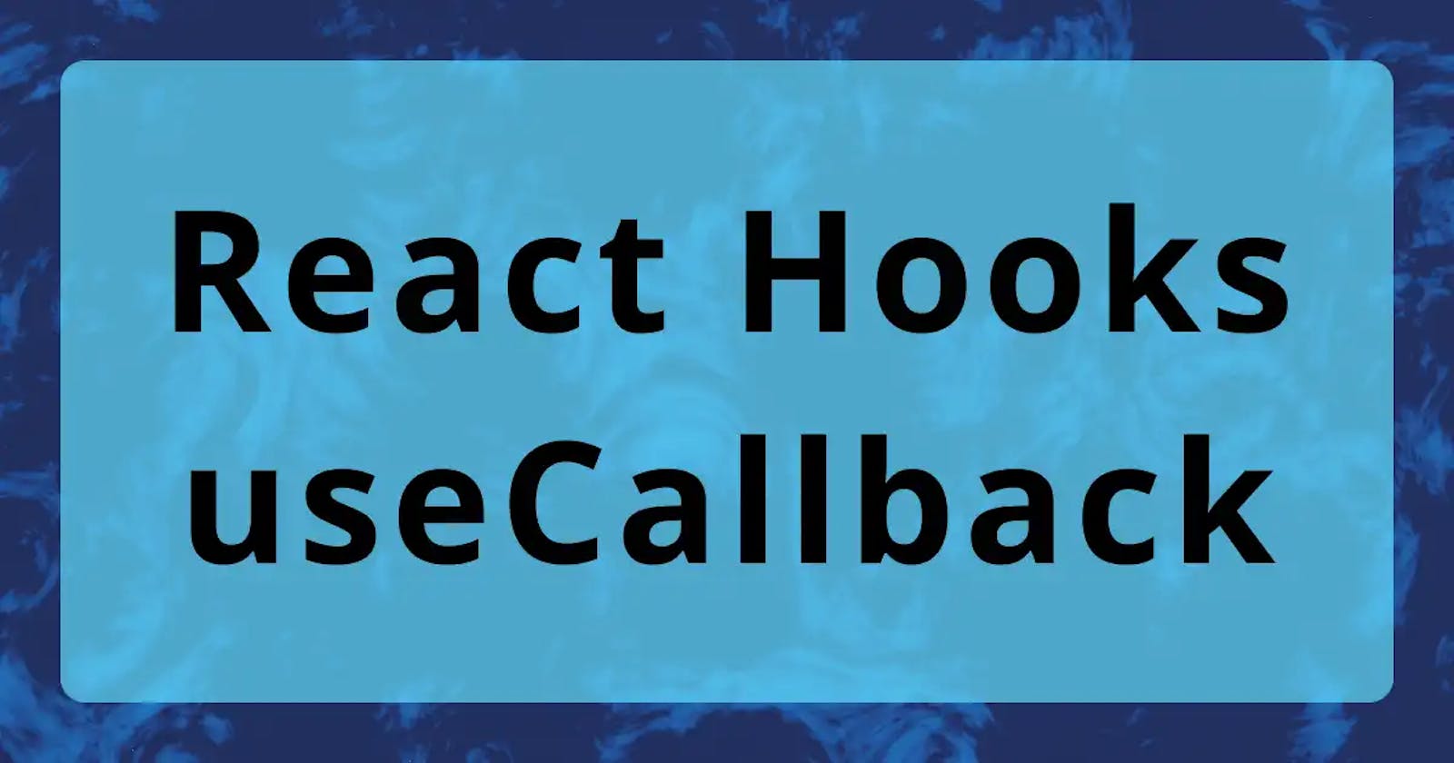 React Hooks - useCallback