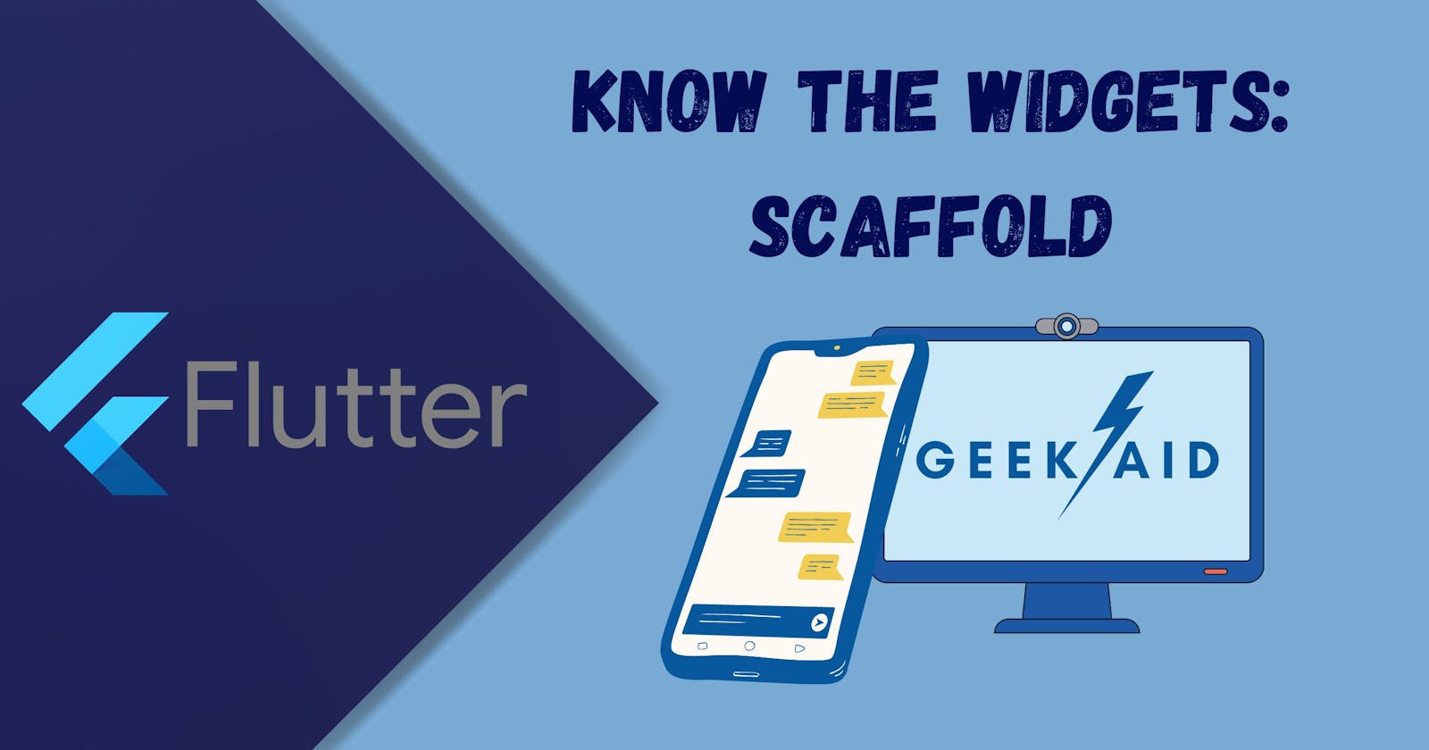 Know the Widgets in Flutter: Scaffold